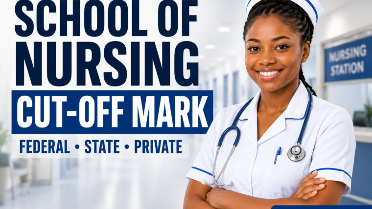 School of Nursing Cut-Off Mark in Nigeria (Federal, State and Private Schools)
