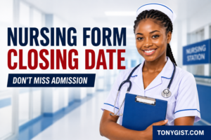 School of Nursing Form Closing Date in Nigeria (Application Deadline Guide)