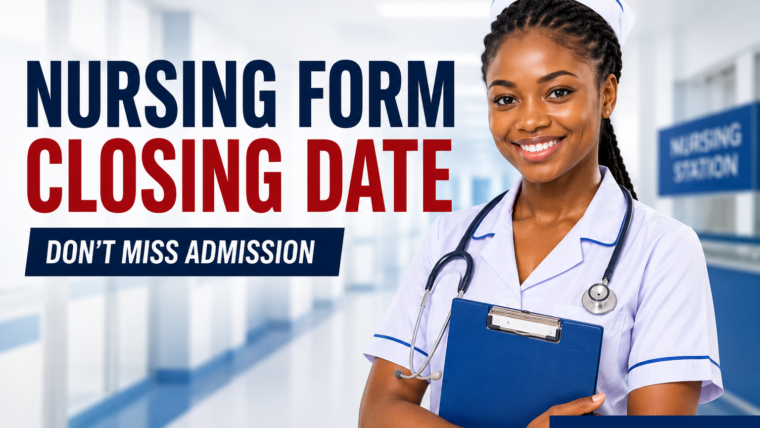 School of Nursing Form Closing Date in Nigeria (Application Deadline Guide)